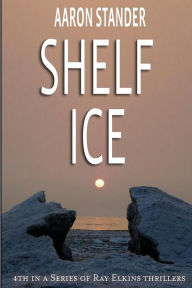 Title: Shelf Ice, Author: Aaron Stander