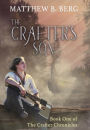 The Crafter's Son: Book One of the Exciting New Coming of Age Epic Fantasy Series, The Crafter Chronicles