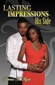 Title: Lasting Impression - His Side, Author: Patricia Myatt