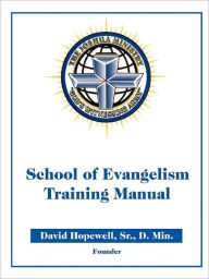 Title: The Joshua Ministry School of Evangelism Training Manual ID# 6029918, Author: Sr. David Hopewell