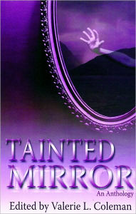 Title: Tainted Mirror: An Anthology, Author: Valerie Coleman