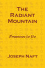 The Radiant Mountain: Presence to Go