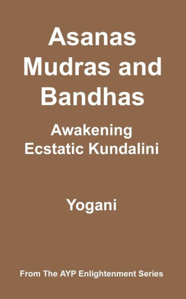 Barnes and Noble Asanas, Mudras and Bandhas - Awakening Ecstatic Kundalini