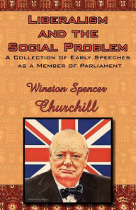 Title: Liberalism and the Social Problem, Author: Winston S. Churchill