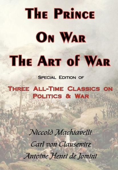 the Prince, on War & Art of - Three All-Time Classics Politics