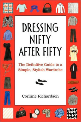 Dressing Nifty After Fifty The Definitive Guide To A Simple