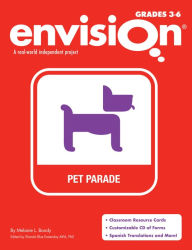 Title: Envision Pet Parade A Real World Independent Project Grade 3-6, Author: Melanie L. Bondy