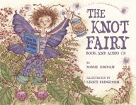 Title: The Knot Fairy: Book and Audio CD, Author: Bobbie Hinman