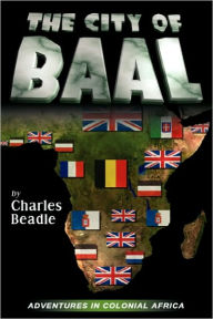 Title: The City Of Baal, Author: Charles Beadle