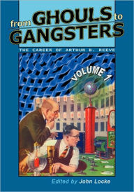 Title: From Ghouls To Gangsters, Author: Arthur B. Reeve