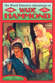 Title: The Weird Detective Adventures Of Wade Hammond, Author: Paul Chadwick