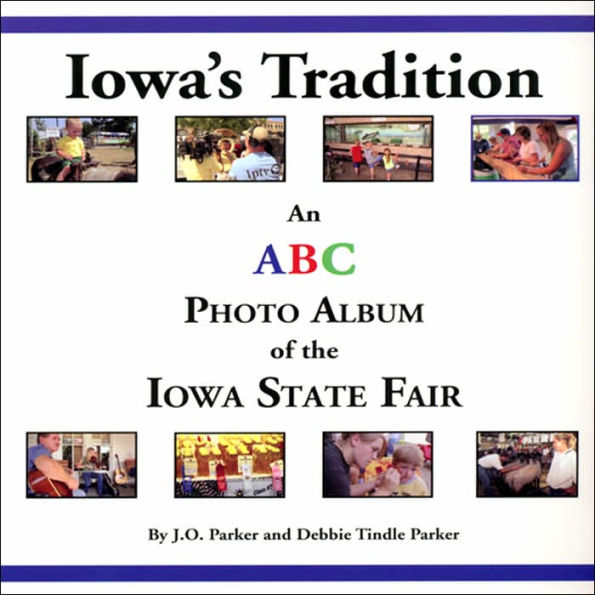 Iowa's Tradition: An ABC Photo Album of the Iowa State Fair