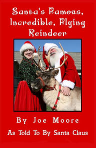 Title: Santa's Famous, Incredible, Flying Reindeer, Author: Joe Moore