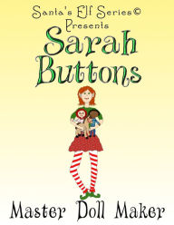 Title: Sarah Buttons, Master Doll Maker, Author: Mary Moore