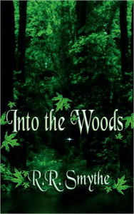 Title: Into The Woods, Author: R.R. Smythe