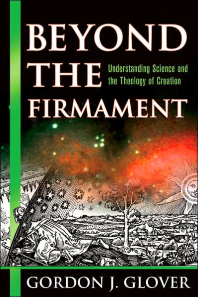 Beyond the Firmament: Understanding Science and the Theology of Creation
