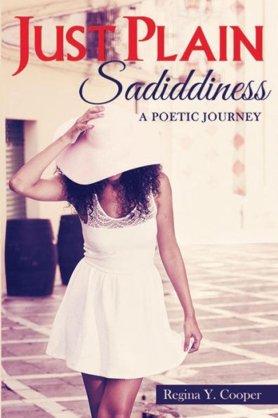 Just Plain Sadiddiness: A Poetic Journey