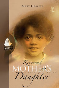 Title: Reverend Mother's Daughter: A Real Life Story, Author: Mary Haskett