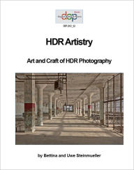 Title: HDR Artistry: Art and Craft of HDR Photography, Author: Uwe Steinmueller