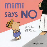 Title: Mimi Says No, Author: Yih-Fen Chou