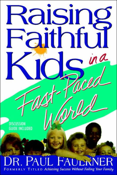 Raising Faithful Kids in a Fast-Paced World