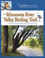 Title: The Minnesota River Valley Birding Trail: A Guide to Great Birding Along the Minnesota River, Author: Inc. National Audubon Society