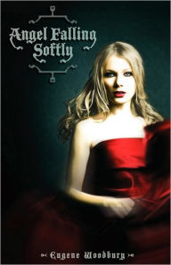 Title: Angel Falling Softly, Author: Eugene Woodbury