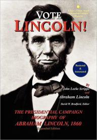 Title: Vote Lincoln! the Presidential Campaign Biography of Abraham Lincoln, 1860; Restored and Annotated (Expanded Edition, Hardcover), Author: John Locke Scripps