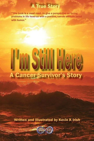 I'm Still Here - A Cancer Survivors Story