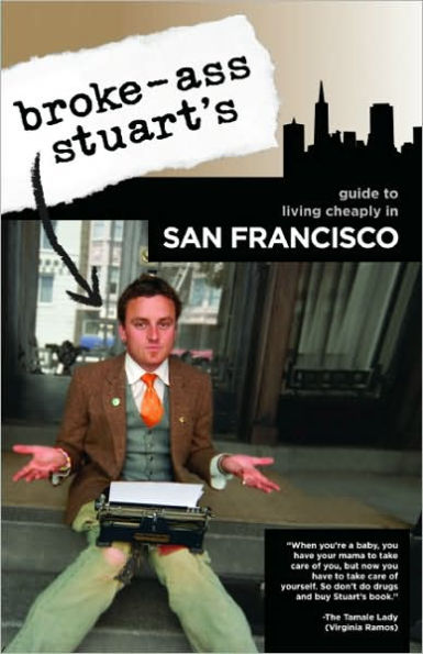 Broke-Ass Stuart's Guide to Living Cheaply in San Francisco