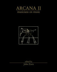 Title: Arcana II: Musicians on Music, Author: John Zorn