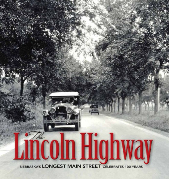 The Lincoln Highway: Nebraska's Longest Main Street Celebrates 100 Years