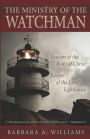 Ministry of the Watchman: Beacon to the Body of Christ, Keeper of the Lord's Lighthouse