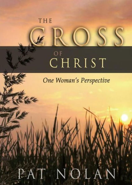 Cross of Christ: One Woman's Perspective