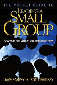 Title: Pocket Guide to Leading a Small Group: 52 Ways to Help You and Your Small Group Grow, Author: Dave Earley