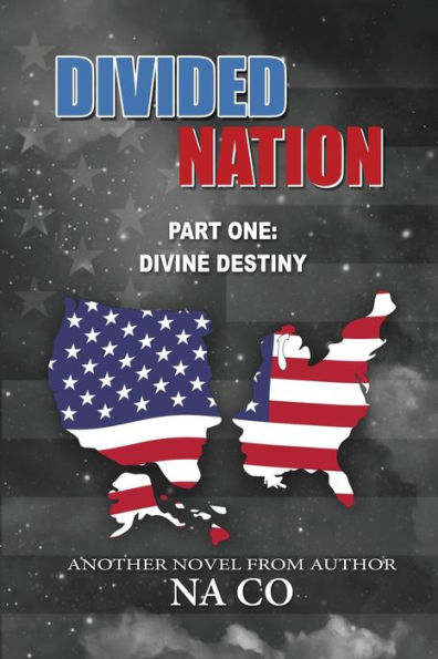 Divided Nation: Part One: Divine Destiny