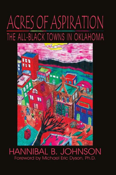 Acres of Aspiration: The All-Black Towns Oklahoma