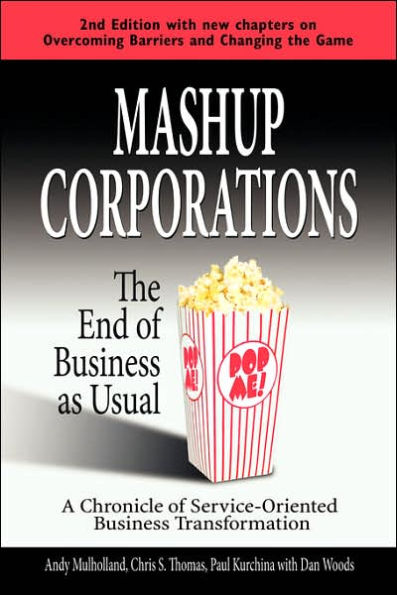 Mashup Corporations: The End of Business as Usual / Edition 2