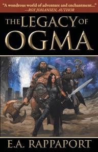 Title: The Legacy of Ogma, Author: E A Rappaport