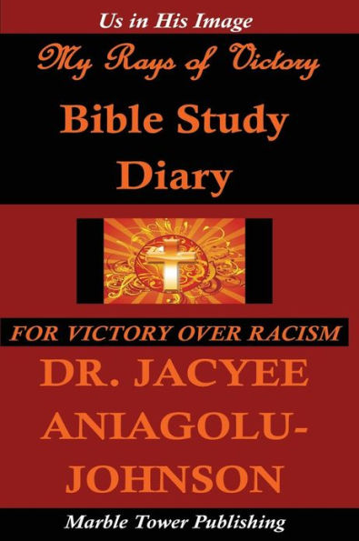 My Rays of Victory Bible Study Diary: For Victory Over Racism