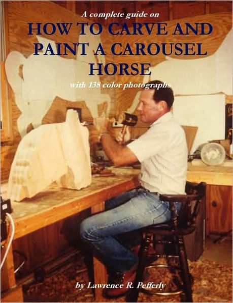 How To Carve And Paint A Carousel Horse