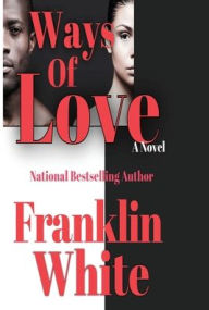 Title: Ways of Love, Author: Franklin White