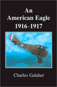 Title: American Eagle 1916-1917, Author: Charles Galaher