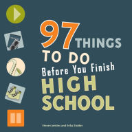 Title: 97 Things to Do Before You Finish High School, Author: Erika Stalder