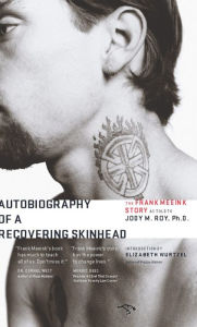 Title: Autobiography of a Recovering Skinhead: The Frank Meeink Story as Told to Jody M. Roy, Ph.D., Author: Frank Meeink