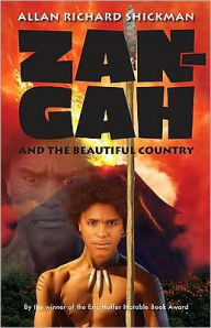 Title: Zan-Gah and the Beautiful Country, Author: Allan Richard Shickman