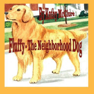 Title: Fluffy - The Neighborhood Dog, Author: Kathy McClure