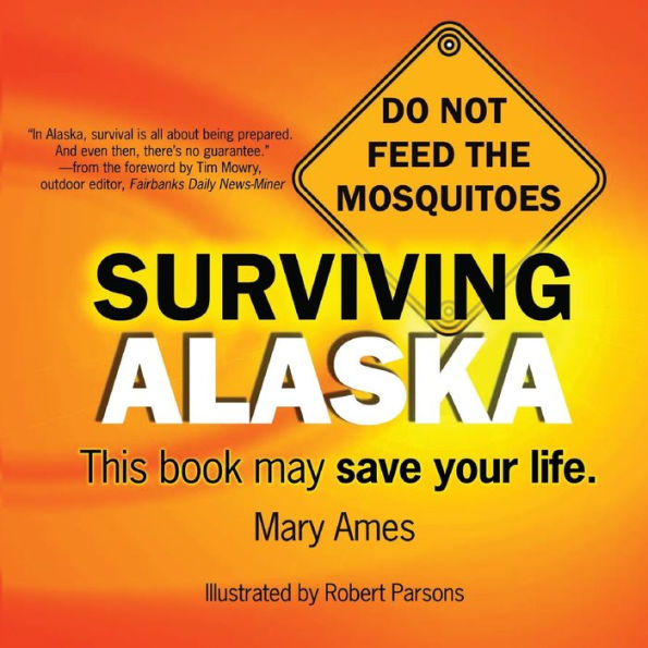 Surviving Alaska: This Book May Save Your Life