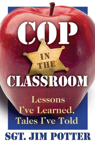 Cop the Classroom: Lessons I've Learned, Tales Told