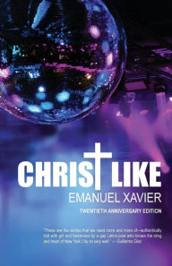 Title: Christ Like, Author: Emanuel Xavier